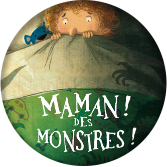 Maman ! des monstres !